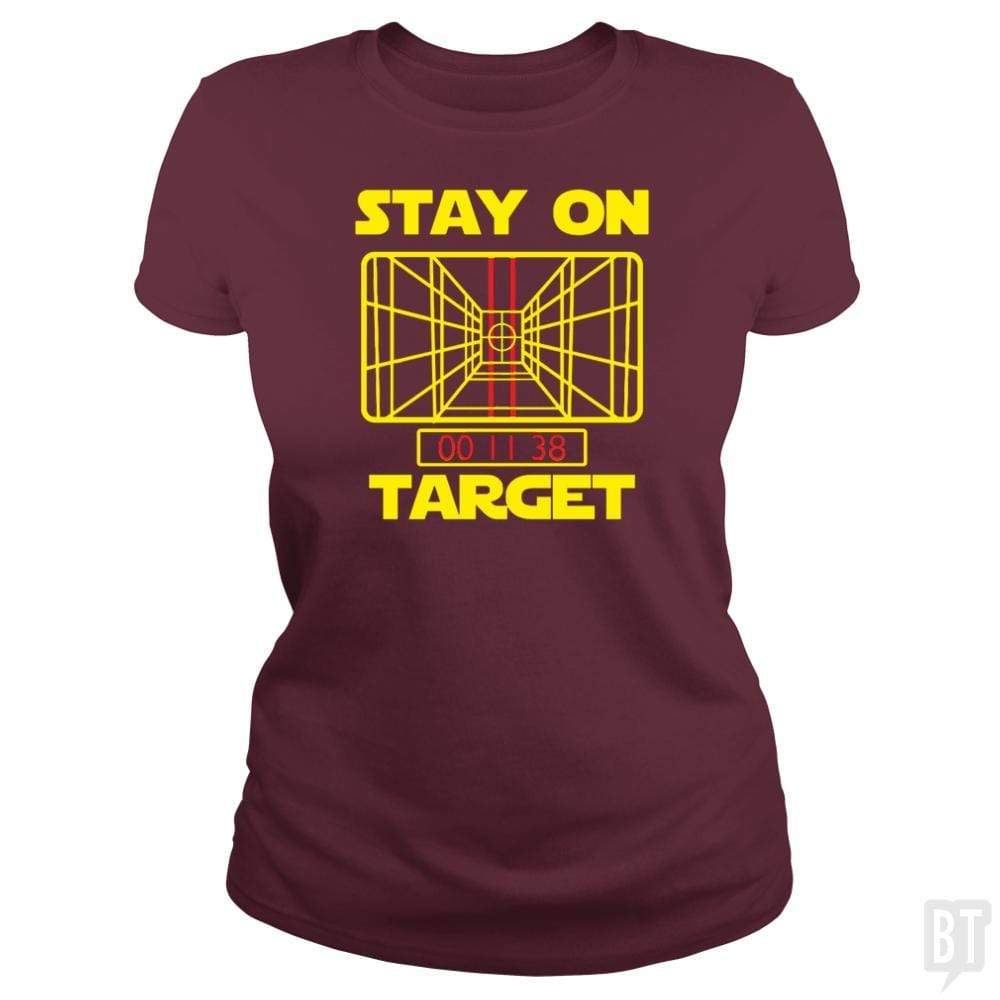 SunFrog-Busted Platinumshop Classic Ladies Tee / Maroon / S Stay On Target Stars Funny Great Gift