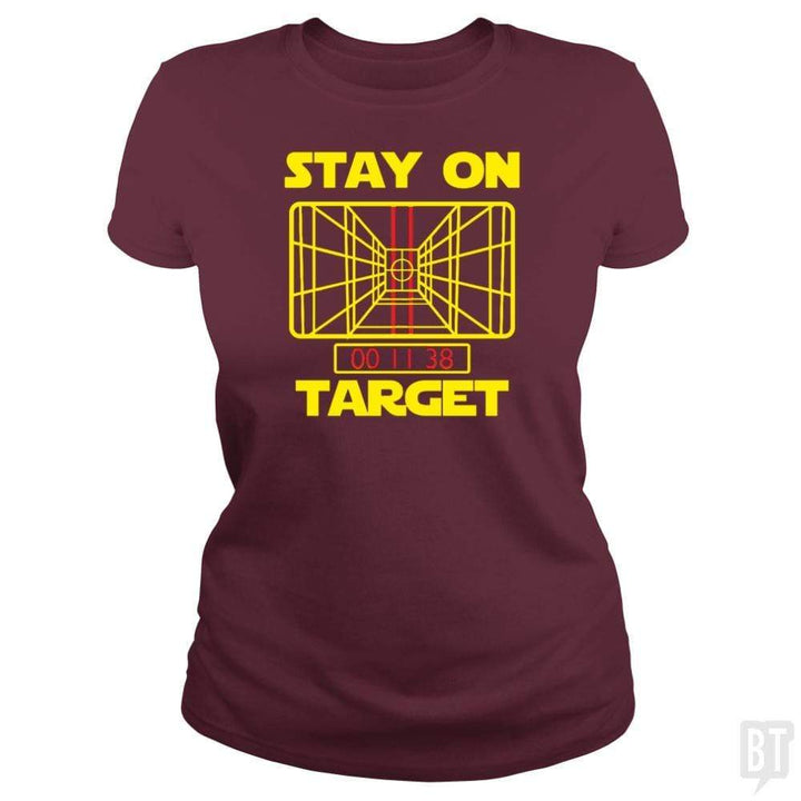 SunFrog-Busted Platinumshop Classic Ladies Tee / Maroon / S Stay On Target Stars Funny Great Gift