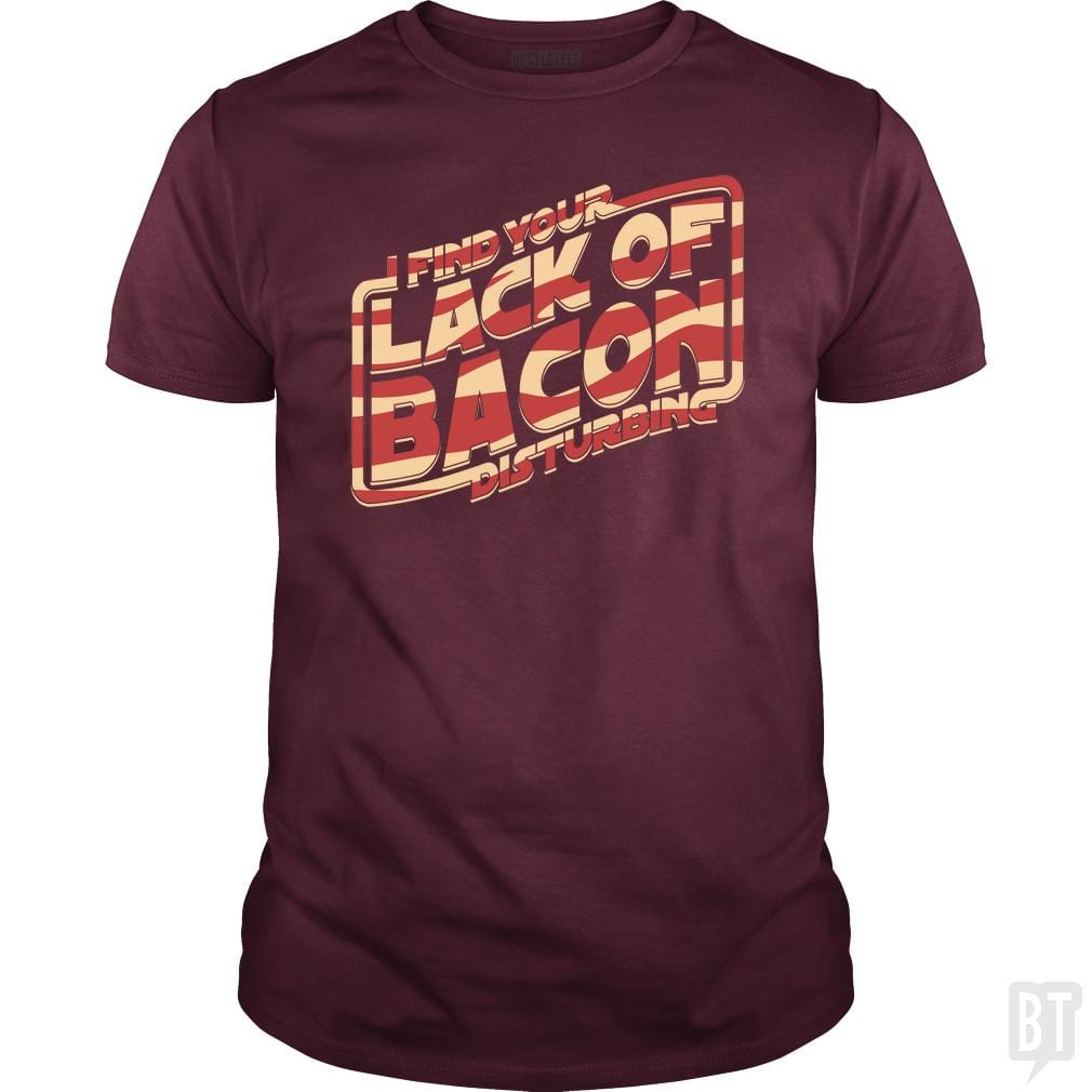 SunFrog-Busted robotrobotROBOT Classic Guys / Unisex Tee / Maroon / S I Find Your Lack Of Bacon Disturbing