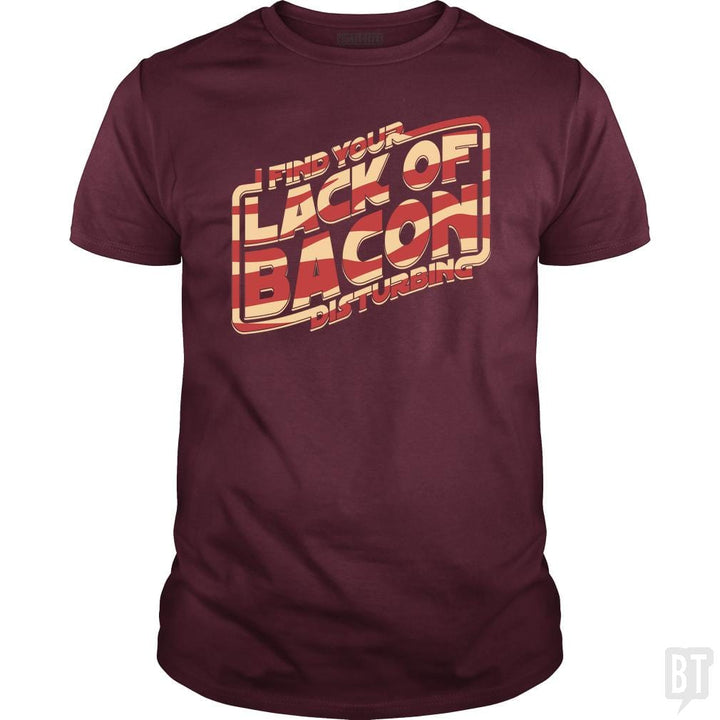 SunFrog-Busted robotrobotROBOT Classic Guys / Unisex Tee / Maroon / S I Find Your Lack Of Bacon Disturbing