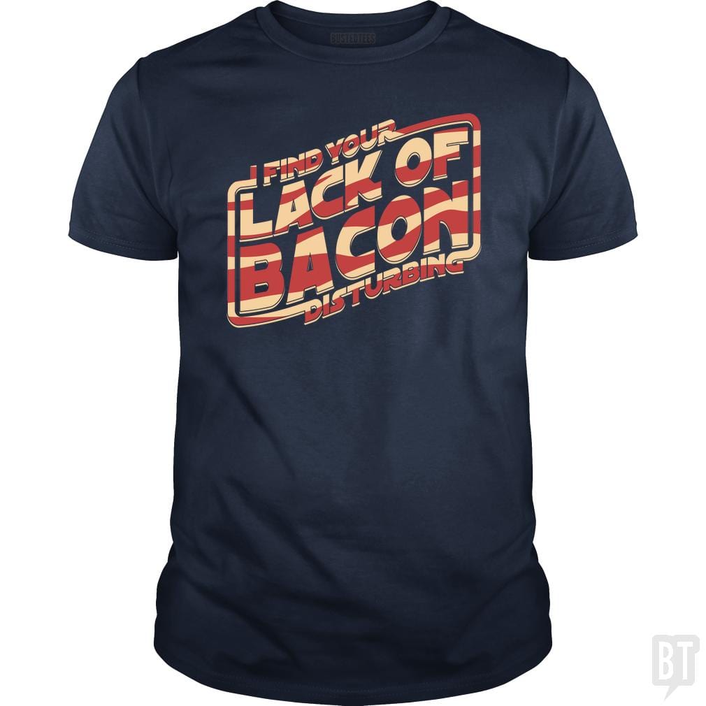 SunFrog-Busted robotrobotROBOT Classic Guys / Unisex Tee / Navy Blue / S I Find Your Lack Of Bacon Disturbing