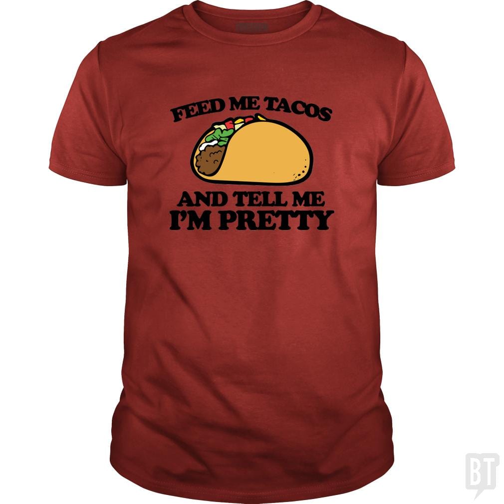 SunFrog-Busted Sr600 Classic Guys / Unisex Tee / Red / S Feed Me Tacos And Tell Me I'm Pretty