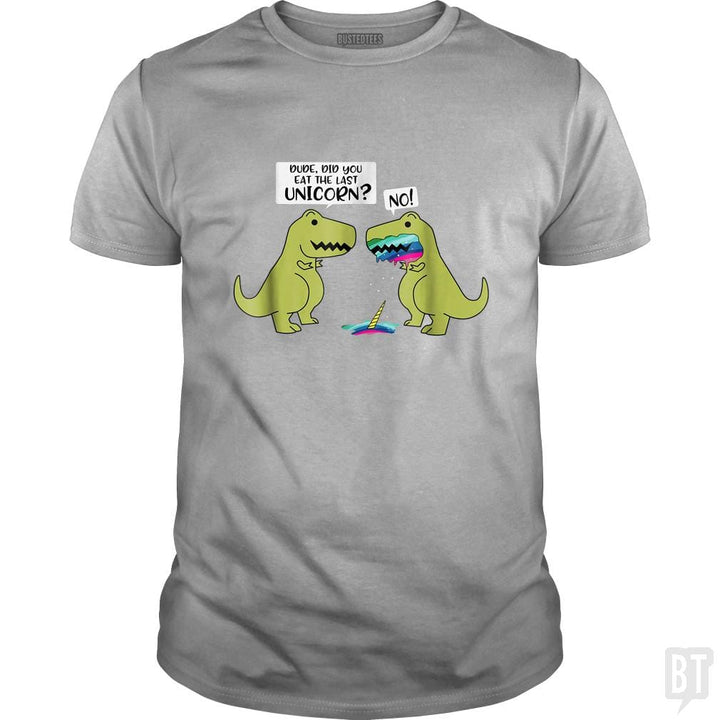SunFrog-Busted Tank90s Classic Guys / Unisex Tee / Sport Grey / S Did You Eat The Last Unicorn?