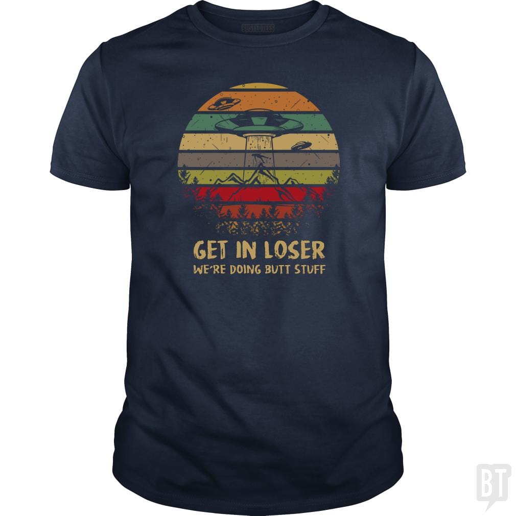 SunFrog-Busted TEE ART LAB Classic Guys / Unisex Tee / Navy Blue / S Area 51 T-Shirt Alien UFO Funny Get In Loser
