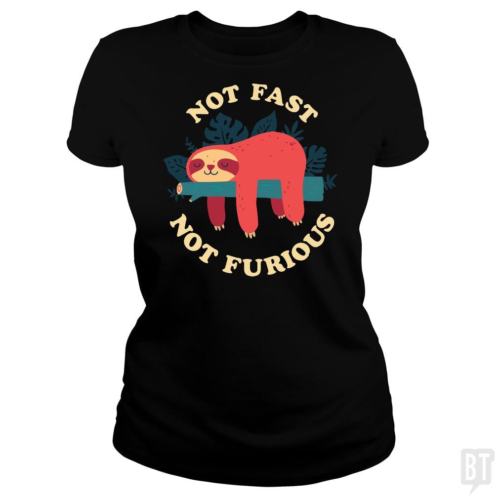 SunFrog-Busted TEE ART LAB Classic Ladies Tee / Black / S Funny Sloth Not Fast Not Furious