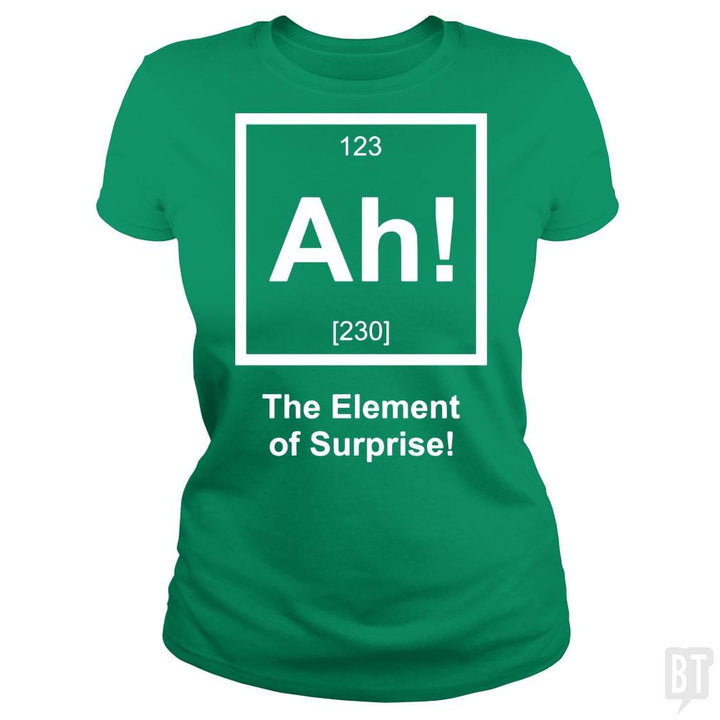 SunFrog-Busted UptheLight Classic Ladies Tee / Irish Green / S Ah! The Element Of Surprise