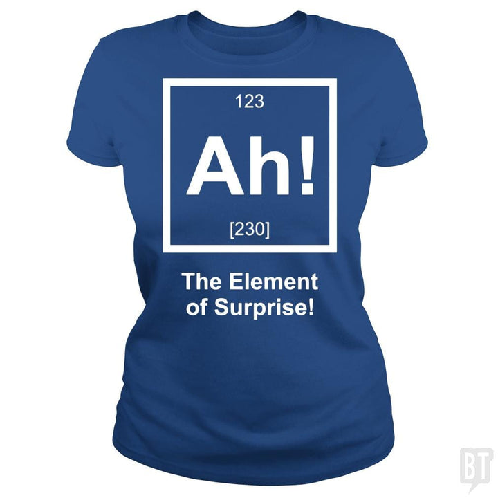 SunFrog-Busted UptheLight Classic Ladies Tee / Royal Blue / S Ah! The Element Of Surprise