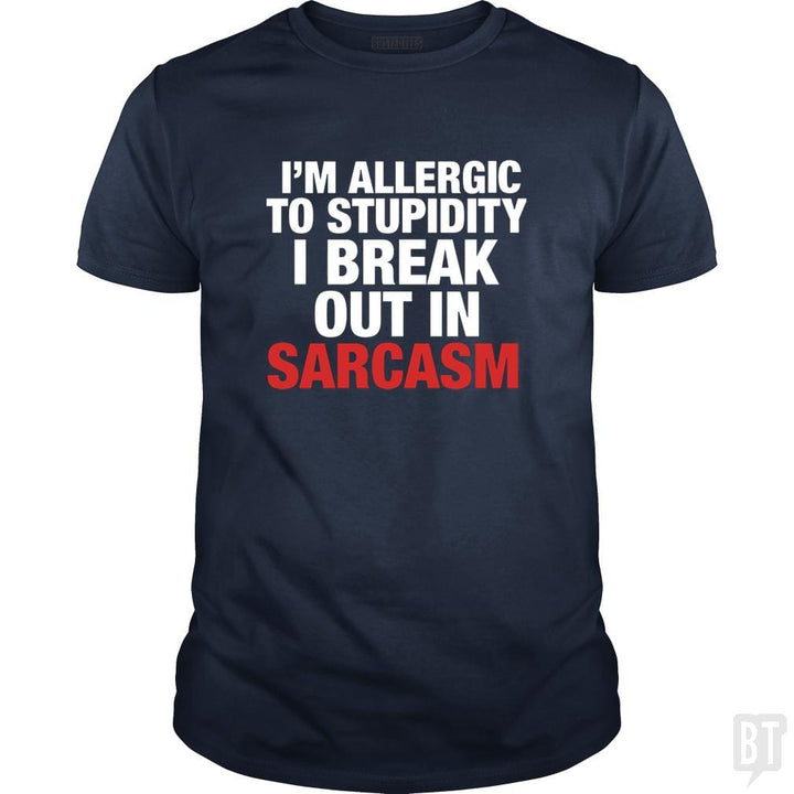 SunFrog-Busted WD650 Classic Guys / Unisex Tee / Navy Blue / S Allergic To Stupidity Sarcasm Cool Sarcastic