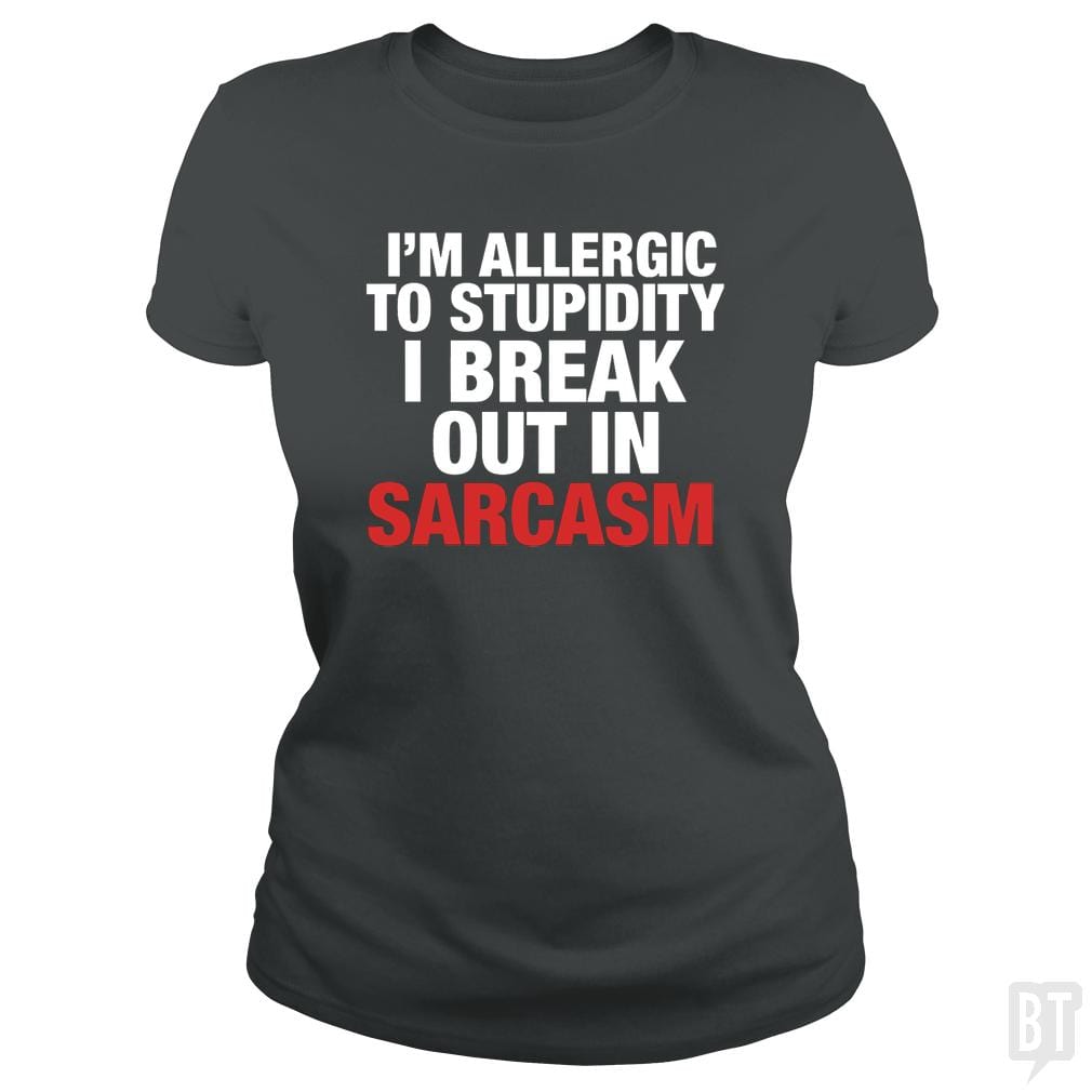 SunFrog-Busted WD650 Classic Ladies Tee / Dark Heather / S Allergic To Stupidity Sarcasm Cool Sarcastic