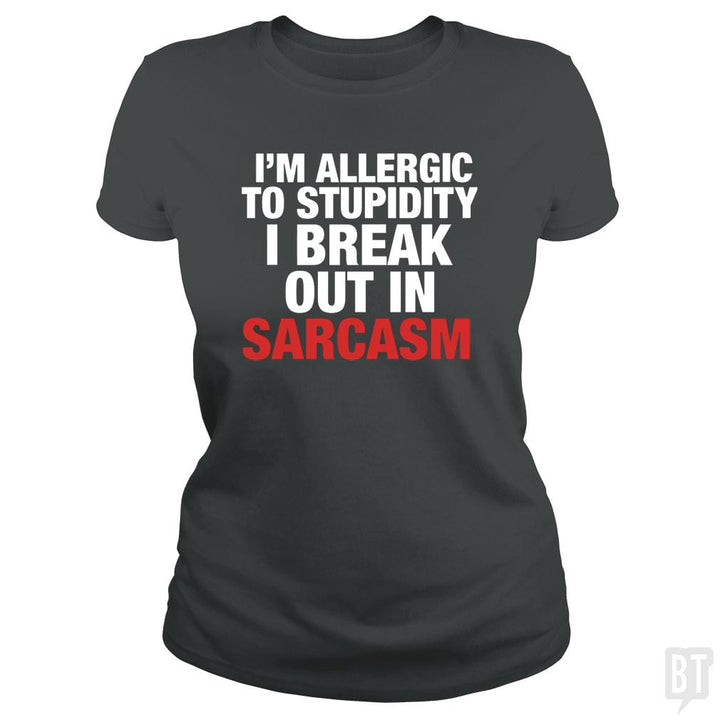 SunFrog-Busted WD650 Classic Ladies Tee / Dark Heather / S Allergic To Stupidity Sarcasm Cool Sarcastic