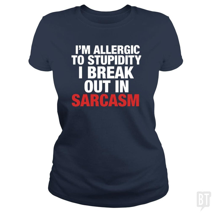 SunFrog-Busted WD650 Classic Ladies Tee / Navy Blue / S Allergic To Stupidity Sarcasm Cool Sarcastic