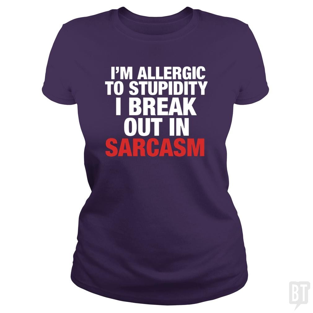 SunFrog-Busted WD650 Classic Ladies Tee / Purple / S Allergic To Stupidity Sarcasm Cool Sarcastic