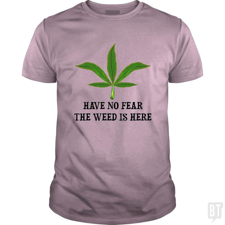 SunFrog-Busted WD650 Classic Guys / Unisex Tee / Light Pink / S Have No Fear The Weed Is Here