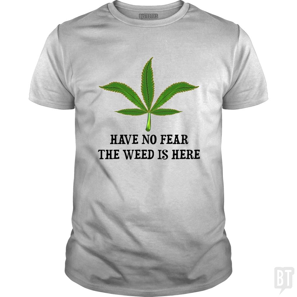 SunFrog-Busted WD650 Classic Guys / Unisex Tee / White / S Have No Fear The Weed Is Here