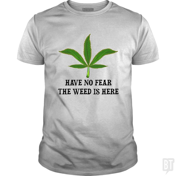 SunFrog-Busted WD650 Classic Guys / Unisex Tee / White / S Have No Fear The Weed Is Here