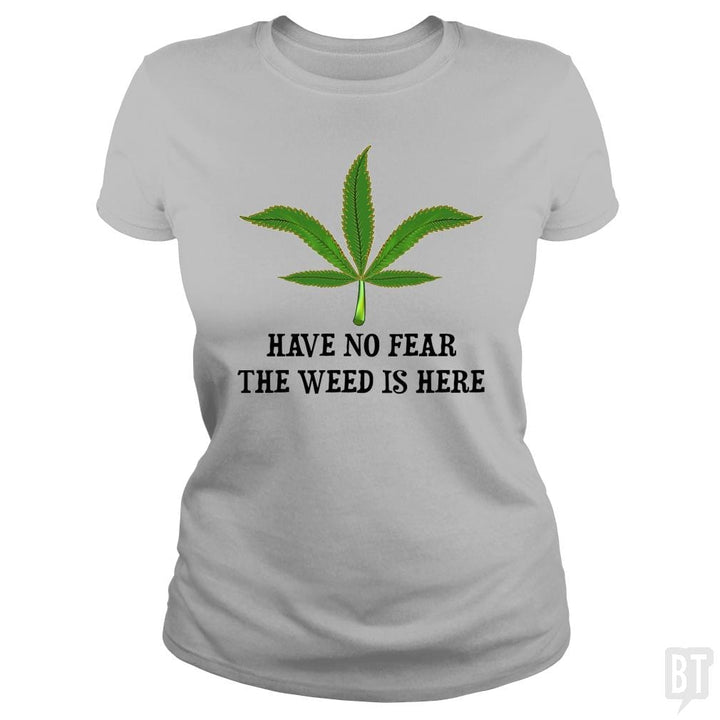 SunFrog-Busted WD650 Classic Ladies Tee / Sport Grey / S Have No Fear The Weed Is Here