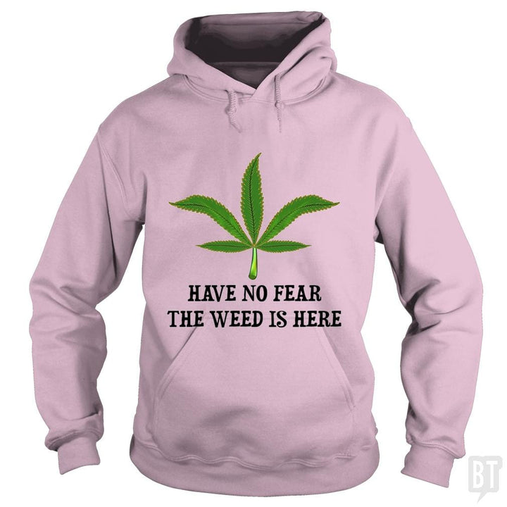 SunFrog-Busted WD650 Hoodie / Light Pink / S Have No Fear The Weed Is Here