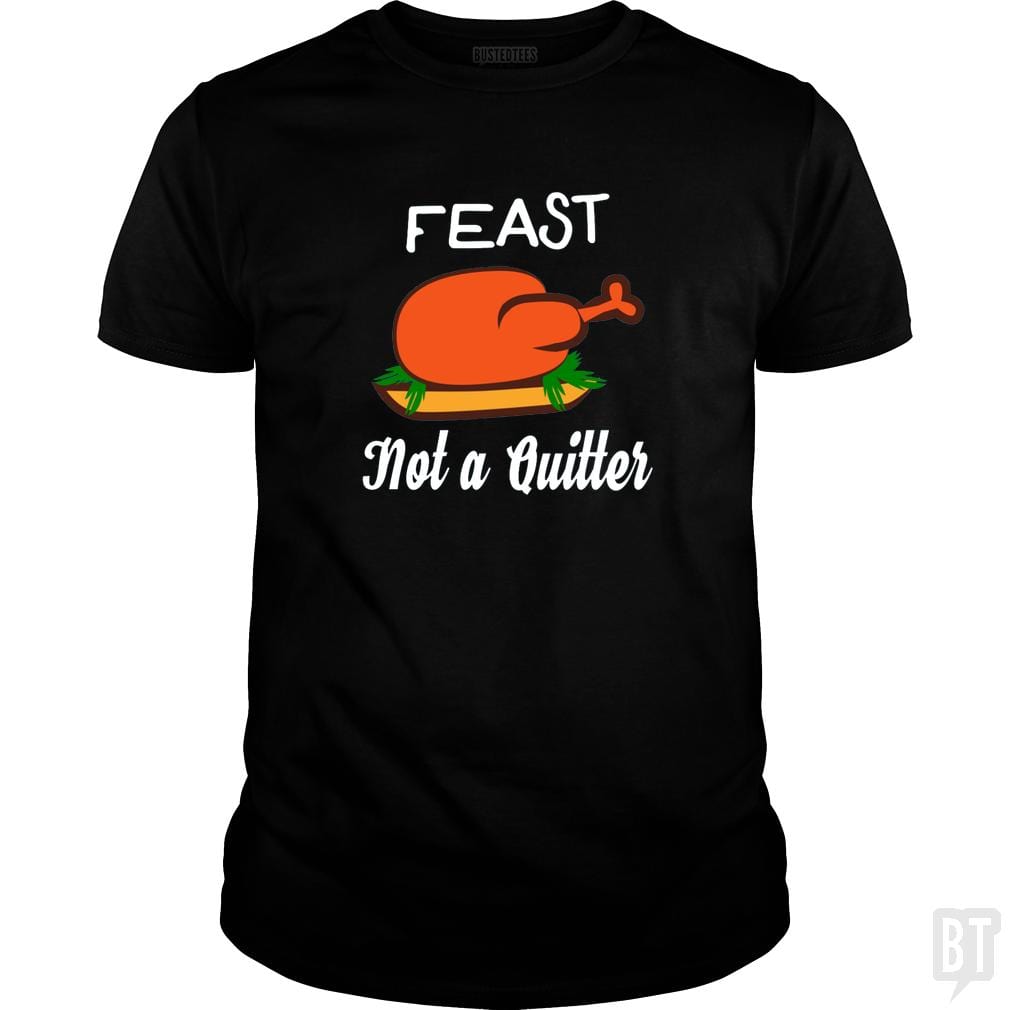 SunFrog-Busted ZART Classic Guys / Unisex Tee / Black / S Feast - Not A Quitter Thanksgiving Turkey