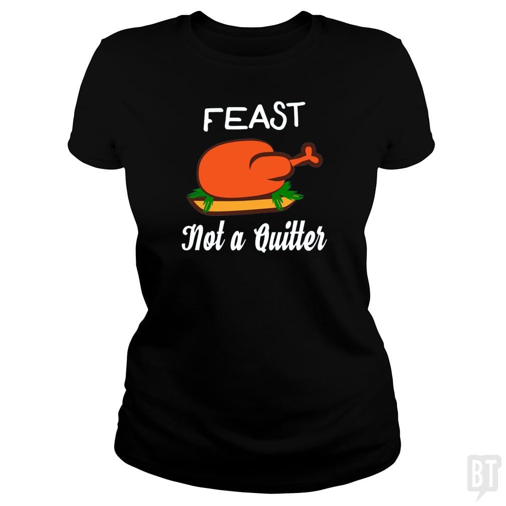 SunFrog-Busted ZART Classic Ladies Tee / Black / S Feast - Not A Quitter Thanksgiving Turkey