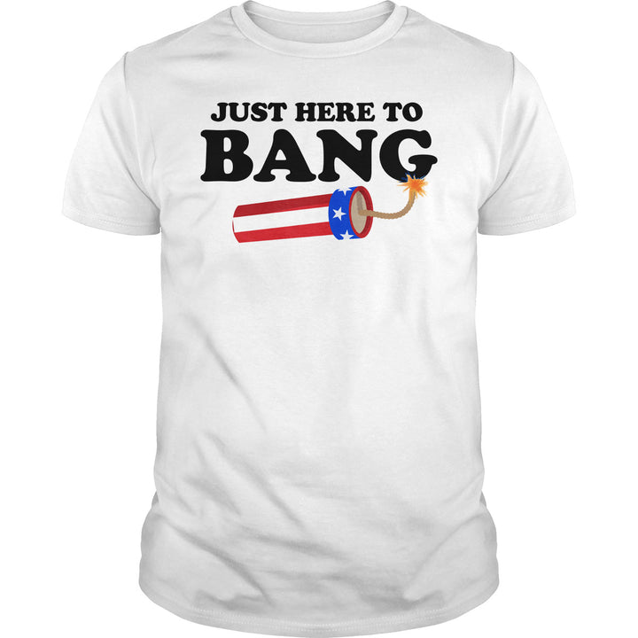 Just Here to Bang - BustedTees.com
